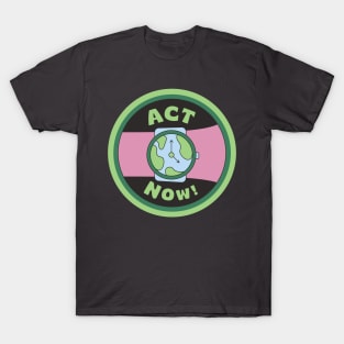 Act Now T-Shirt